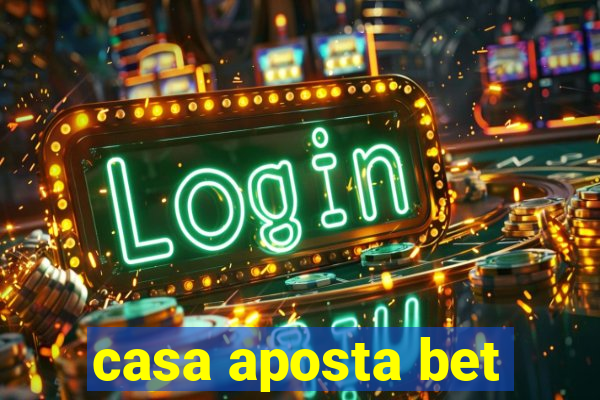 casa aposta bet